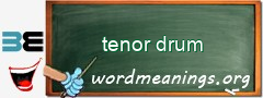 WordMeaning blackboard for tenor drum